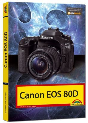 Canon EOS 80D – Das Handbuch von Hennemann,  Michael