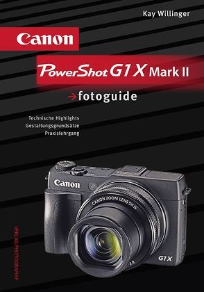 Canon PowerShot G1X MARK II fotoguide von Willinger,  Kay