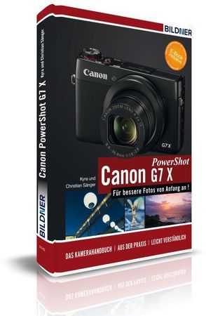 Canon PowerShot G7 X – Für bessere Fotos von Anfang an von Sänger,  Christian, Sänger,  Kyra