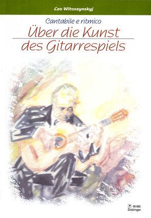 Cantabile e ritmico – Über die Kunst des Gitarrenspiels von Witoszynskyi,  Leo