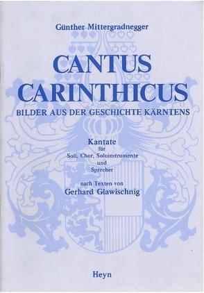 Cantus Carinthicus von Glawischnig,  Gerhard, Mittergradnegger,  Günther