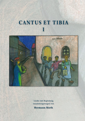 Cantus et Tibia Band 1 von Bildstein,  Georg, Rieth,  Hermann