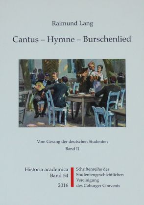 Cantus – Hymne – Burschenlied (Band 2) von Frische,  Detlef, Lang,  Raimund