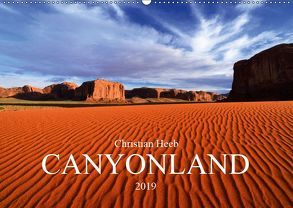 CANYONLAND USA Christian Heeb (Wandkalender 2019 DIN A2 quer) von Heeb,  Christian