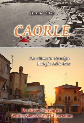CAORLE – Das ultimative Fanbuch von Zilka,  Harald