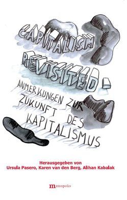 Capitalism revisited von Berg,  Karen van den, Kabalak,  Alihan, Pasero,  Ursula, Schaefer,  Christoph