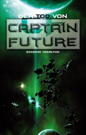 Captain Future 22: Der Tod von Captain Future von Hamilton,  Edmond, Lengermann,  Frauke, van den Boom,  Dirk