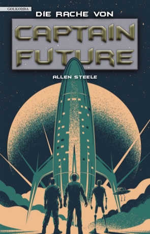 Captain Future 23: Die Rache von Captain Future von Hallmann,  Maike, Steele,  Allen