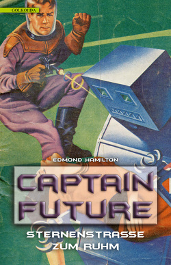 Captain Future 6: Sternenstraße zum Ruhm von Hamilton,  Edmond, Mäurer,  Markus