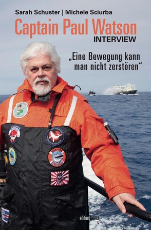 Captain Paul Watson Interview von Schuster,  Sarah, Sciurba,  Michele, Watson,  Paul