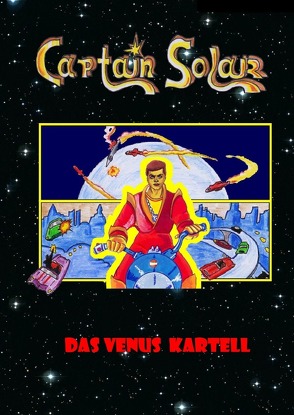 Captain Solar – Das Venus Kartell von Rosenfeldt,  Reginald