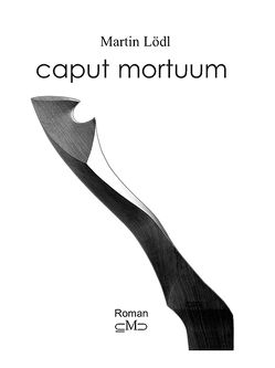 Caput Mortuum von Lödl,  Martin