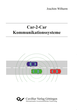 Car-2-Car Kommunikationssysteme von Wilharm,  Joachim