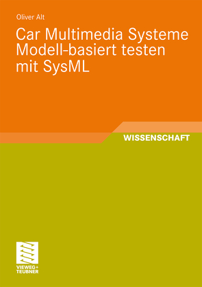 Car Multimedia Systeme Modell-basiert testen mit SysML von Alt,  Oliver