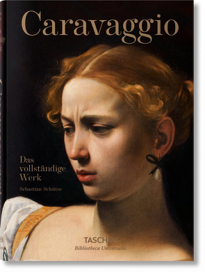 Caravaggio. Das vollständige Werk von Schütze,  Sebastian