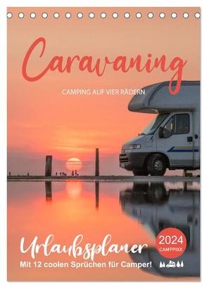Caravaning – Camping auf vier Rädern (Tischkalender 2024 DIN A5 hoch), CALVENDO Monatskalender von Weigt,  Mario