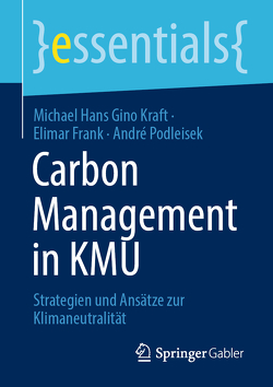 Carbon Management in KMU von Frank,  Elimar, Kraft,  Michael Hans Gino, Podleisek,  André