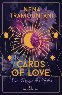 Cards of Love 1. Die Magie des Todes von Melcher,  Lea, Moon Notes, Tramountani,  Nena
