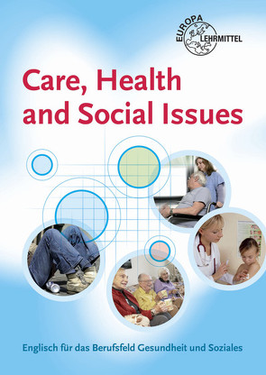 Care, Health and Social Issues von Nehlsen,  Karen, Payne,  John, Payne,  Julie, Schulz,  Eva, Schulz,  Lydia