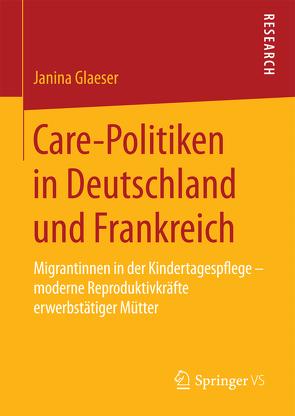 Care-Politiken in Deutschland und Frankreich von Glaeser,  Janina
