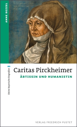 Caritas Pirckheimer von Bezzel,  Anne