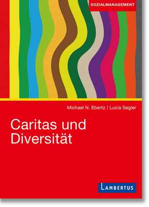 Caritas und Diversität von Ebertz,  Michael N., Segler,  Lucia