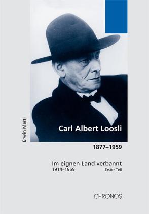 Carl Albert Loosli 1877-1959 von Marti,  Erwin
