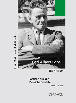 Carl Albert Loosli 1877-1959 / Carl Albert Loosli 1877–1959, Band 3/2 von Grunder,  Hans-Ulrich, Marti,  Erwin