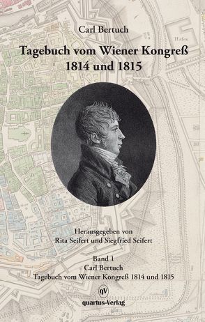 Carl Bertuch. Tagebuch vom Wiener Kongreß 1814 und 1815 von Seifert,  Rita und Siegfried