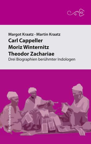 Carl Cappeller – Moriz Winternitz – Theodor Zachariae von Kraatz,  Margot, Kraatz,  Martin