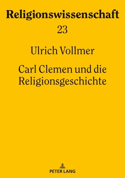 Carl Clemen und die Religionsgeschichte von Vollmer,  Ulrich