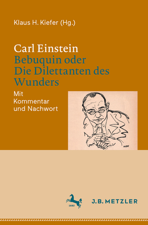 Carl Einstein: Bebuquin oder Die Dilettanten des Wunders von Kiefer,  Klaus H.