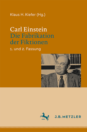 Carl Einstein: Die Fabrikation der Fiktionen von Kiefer,  Klaus H.