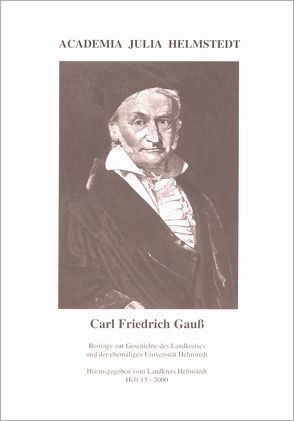 Carl Friedrich Gauss – Ein Leben für die Wissenschaft von Backhauss,  Rolf D, Biermann,  Kurt-R., Israel,  Ottokar, Jondral,  Friedrich, Kilian,  Gerhard, Michling,  Horst