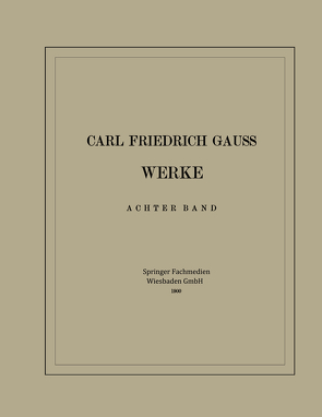 Carl Friedrich Gauss Werke von Gauss,  Carl Friedrich, Gesellschaft der Wissenschaften
