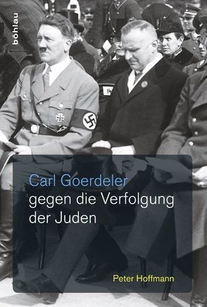 Carl Goerdeler gegen die Verfolgung der Juden von Hoffmann,  Peter