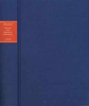 Carl Gottlieb Svarez: Gesammelte Schriften / Zweite Abteilung: Die Preußische Rechtsreform. I. Das Allgemeine Landrecht: Die Texte. A. Entwurf eines allgemeinen Gesetzbuches für die Preußischen Staaten (EAGB). Band 2: Erster Teil, Zweite Abteilung [1785] von Krause,  Peter, Svarez,  Carl Gottlieb