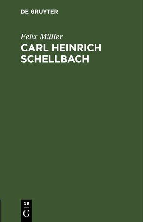 Carl Heinrich Schellbach von Müller,  Felix