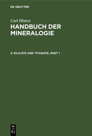 Carl Hintze: Handbuch der Mineralogie / Silicate und Titanate von Chudoba,  Karl F., Hintze,  Carl