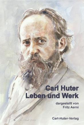 Carl Huter – Leben und Werk von Aerni,  Fritz