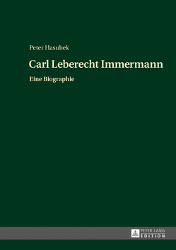 Carl Leberecht Immermann von Hasubek,  Peter
