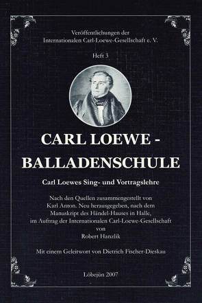 Carl Loewe – Balladenschule von Anton,  Karl, Hanzlik,  Robert