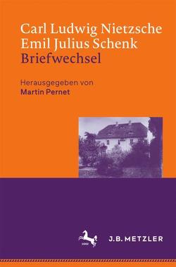 Carl Ludwig Nietzsche / Emil Julius Schenk – Briefwechsel von Pernet,  Martin