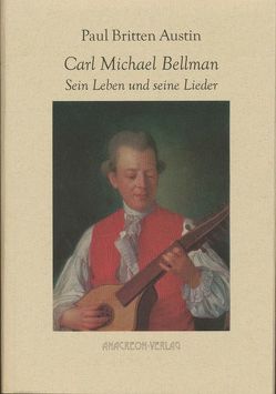 Carl Michael Bellman – Sein Leben und seine Lieder von Austin,  Paul B, Menn-Utschick,  Ursula