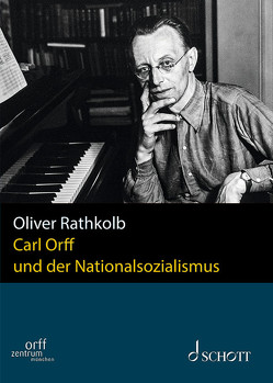 Carl Orff und der Nationalsozialismus von Rathkolb,  Oliver