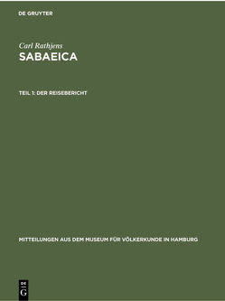 Carl Rathjens: Sabaeica / Der Reisebericht von Rathjens,  Carl