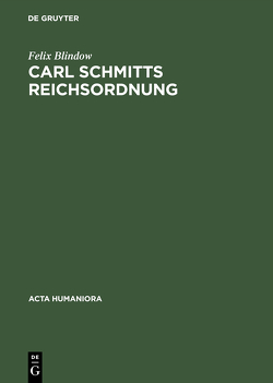 Carl Schmitts Reichsordnung von Blindow,  Felix