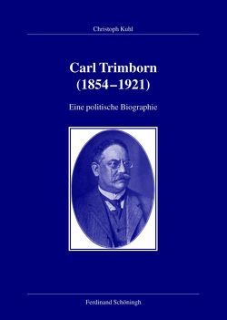 Carl Trimborn (1854-1921) von Damberg,  Wilhelm, Hockerts,  Hans Günter, Kleinehagenbrock,  Frank, Kuhl,  Christoph, Langendörfer SJ,  Hans, Morsey,  Rudolf, von Hehl,  Ulrich