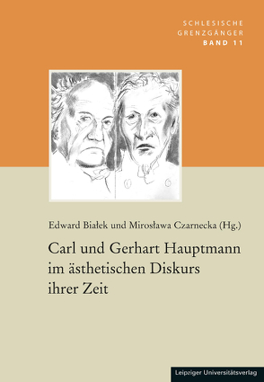 Carl und Gerhart Hauptmann im ästhetischen Diskurs ihrer Zeit von Bialek,  Edward, Czarnecka,  Miroslawa