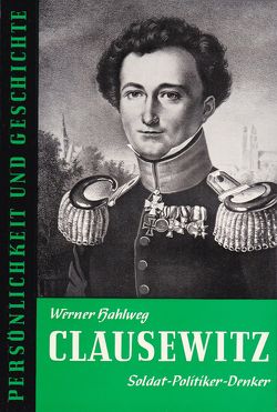 Carl von Clausewitz von Franz,  Günther, Hahlweg,  Werner